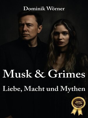 cover image of Musk & Grimes--Liebe, Macht und Mythen